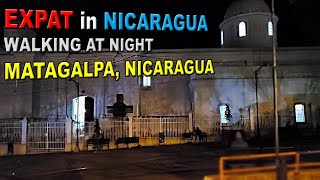 WALKING TOUR at Night in MATAGALPA  NICARAGUA LIVING [upl. by Adnana482]