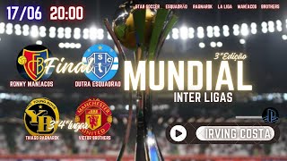 FINAL MUNDIAL INTERLIGAS  RONY  MANIACOS VS DUTRA ESQUADRAO [upl. by Sy]