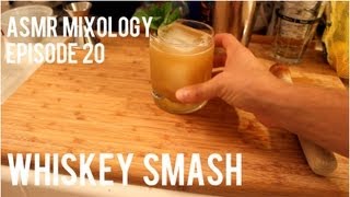 archive ASMR Mixology Episode 20 Whiskey Smash [upl. by Enyehc661]