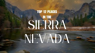 Best 12 Places to see in the Sierra Nevada Mountains [upl. by Issim808]