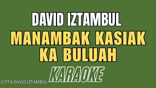 david iztambul manambak kasiak ka buluah karaoke [upl. by Malia667]