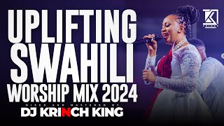 BEST SWAHILI WORSHIP MIX OF ALL TIME  NONSTOP SWAHILI WORSHIP GOSPEL MIX  DJ KRINCH KING [upl. by Elinet]