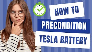 How to Precondition a Tesla Battery  Tesla Battery Preconditioning [upl. by Ennaihs586]