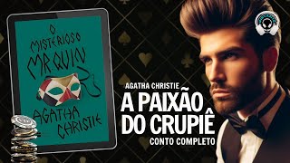 A paixão do crupiê conto completo  Agatha Christie  Audiolivro  Audiobook [upl. by Ahsiekal]