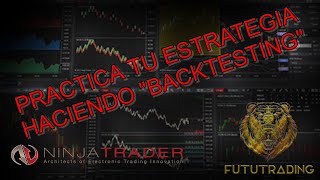 Practica TU estrategia haciendo quotBACKTESTINGquot en ninjatrader 8 [upl. by Michiko]