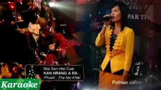 Kan Hrang A Ra  KARAOKE  Mai Sen Hlei Cuai [upl. by Aitnuahs]