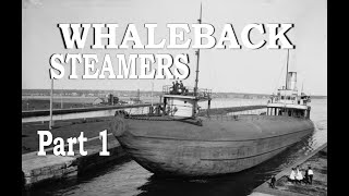 Behind the scenes whaleback steamers chapter one [upl. by Izy738]