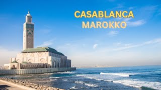 Marokko Casablanca 2024 Eine Mischung aus Tradition und Moderne [upl. by Adaliah]