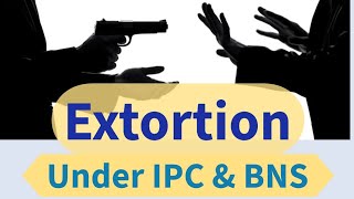 Extortion Explanation in Live Class  BNS  Section 308 BNS  383 IPC  Bhartiy Nyay Sanhita [upl. by Jacquenette]