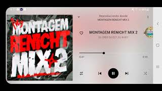 MONTAGEM RENICHT MIX 2  DJ ZRED DA DZ7 DJ KAI01 yuniberson [upl. by Nare]