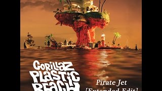 Gorillaz  Pirate Jet Extended Edit [upl. by Gennie]