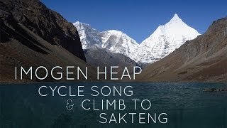 Imogen Heap  Climb to Sakteng [upl. by Weiler743]