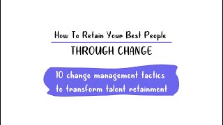 How to Retain Your Best Employees During Change [upl. by Lacee]