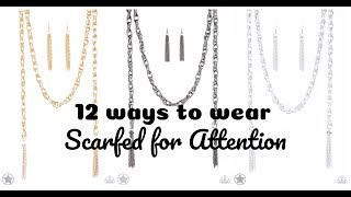 12 ways to wear Scarfed for Attention  Made for all Paparazzi Accessories Consultants [upl. by Hnil]