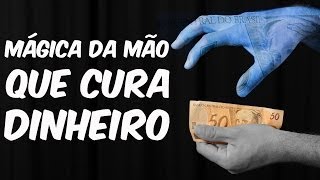 MÁGICA da mão que cura dinheiro [upl. by Eelarual]