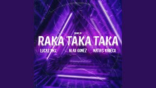 Raka Taka Taka [upl. by Remled]