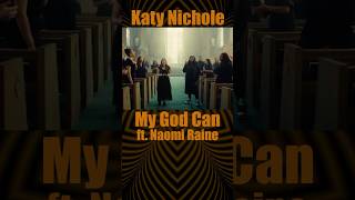 MellowMan Music  Katy Nichole Naomi Raine  My God Can [upl. by Preiser]