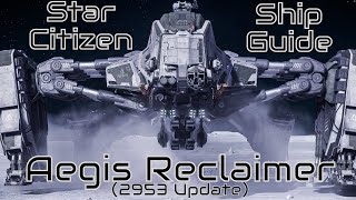 Aegis Reclaimer Ship Guide 2953 Update starcitizen starcitizenships starcitizengameplay [upl. by Anneirb]