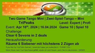 Two Game Tango Mini  TriPeaks Expert 10  Apr 16th 2024 [upl. by Wesley82]