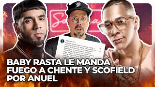 BABY RASTA LE MANDA FUEGO A CHENTE Y SCOFIELD POR ANUEL [upl. by Meridith]