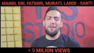 Mandi Nishtulla Eri Qerimi Fatmir Sula Murat Nazifi Landi Roko  Santi [upl. by Amaj]