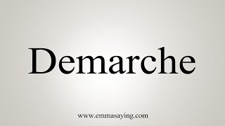 How To Say Demarche [upl. by Rora565]