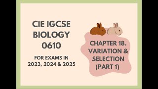 18 Variation and Selection Part 1 Cambridge IGCSE Biology 0610 for exams in 2023 2024 and 2025 [upl. by Nylzzaj805]