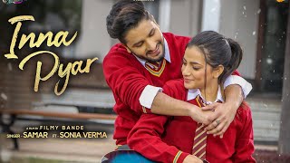 Inna Pyar  Samar Video  Sonia Verma  New Punjabi Songs 2021  Dj Strings  Latest Punjabi Songs [upl. by Chelsie]