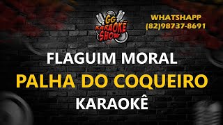 Palha do Coqueiro  Karaokê Flaguim Moral [upl. by Eirrej]