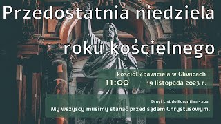 Przedostatnia niedziela roku kościelnego 19 listopada 2023 r [upl. by Ydnagrub]