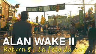 ALAN WAKE 2  RETURN 8  LA FÊTE DU CERF 18 [upl. by Arron]