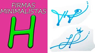 FIRMAS CON H  NUEVOS MODELOS DE FIRMAS MINIMALISTAS CON H FIRMAS ELEGANTES [upl. by Etnecniv]