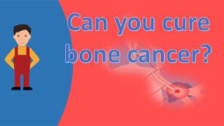 Can you cure bone cancer  Find Health Questions [upl. by Ahtelahs]