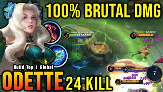 24 Kills No Death 100 Brutal DMG Build Odette One Shot Combo  Build Top 1 Global Odette  MLBB [upl. by Cristy]