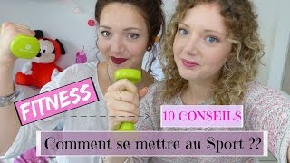 10 CONSEILS  Comment se mettre au Sport [upl. by Aleyam]