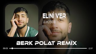 Amo988  Elini Ver Elini Tutarım  Berk Polat Remix [upl. by Kelula]