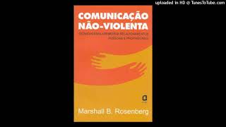 Áudio Livro COMUNICAÇÃO NÃO VIOLENTA Parte 4 [upl. by Nahshunn]