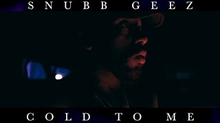 Snubb Geez  Cold To Me EOS R6 Music Video shot by snubbgeeez eosr6 prod by MONIGY [upl. by Rani459]