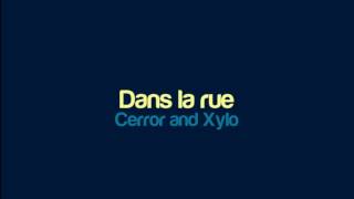 Cerror and Xylo  Dans la rue [upl. by Ewen]