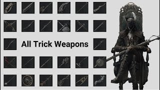 【Bloodborne】All 26 Trick Weapons Moveset Showcase [upl. by Bale583]