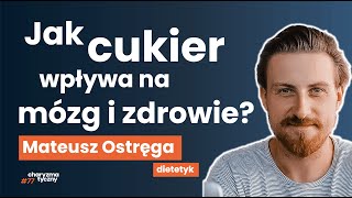 Dieta bez cukru pomaga na nastrój i w leczeniu chorób psychicznych Jak ją wdrożyć Mateusz Ostręga [upl. by Behre]