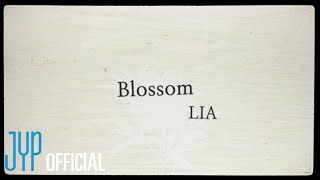 ITZY LIA quotBlossomquot Lyric Video [upl. by Nellac]