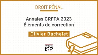 Annales CRFPA 2023  Droit pénal [upl. by Eedyak144]