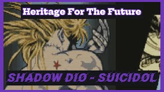 Heritage For The Future  Shadow Dio  Suicidol [upl. by Naul]