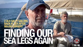 Two Old Saltys Sailing Galopin After Surgery I Finding Our Sea Legs Again  Season 5  Episode 58 [upl. by Ahsemaj]