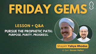 Friday Gems Pursue the Prophetic Path  Yahya Rhodus amp Senan Hafez [upl. by Arnelle]