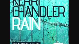 Kerri Chandler  Rain Deez Vibaholic Dub Mix [upl. by Lazos]