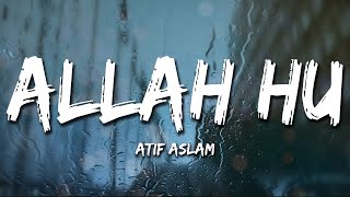 Allah Hu Allah Hu  Atif Aslam  Lyrical Video  Sufi Lyricable [upl. by Sairacaz]