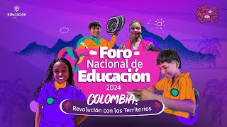 Foro Nacional de Educación 2024 Colombia Revolución con los Territorios Segundo día [upl. by Nedroj]