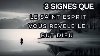 3 SIGNES QUE LE SAINT ESPRIT VOUS REVELE LE BUT DIEU [upl. by Lada]